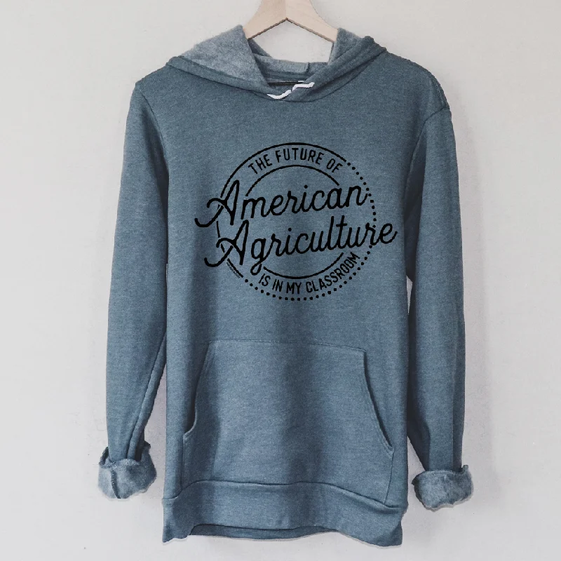 Women's Hooded Sweatshirts with Bamboo LiningThe Future Of American Agriculture Is In My Classroom Hoodie (S-3XL) Unisex - Multiple Colors!