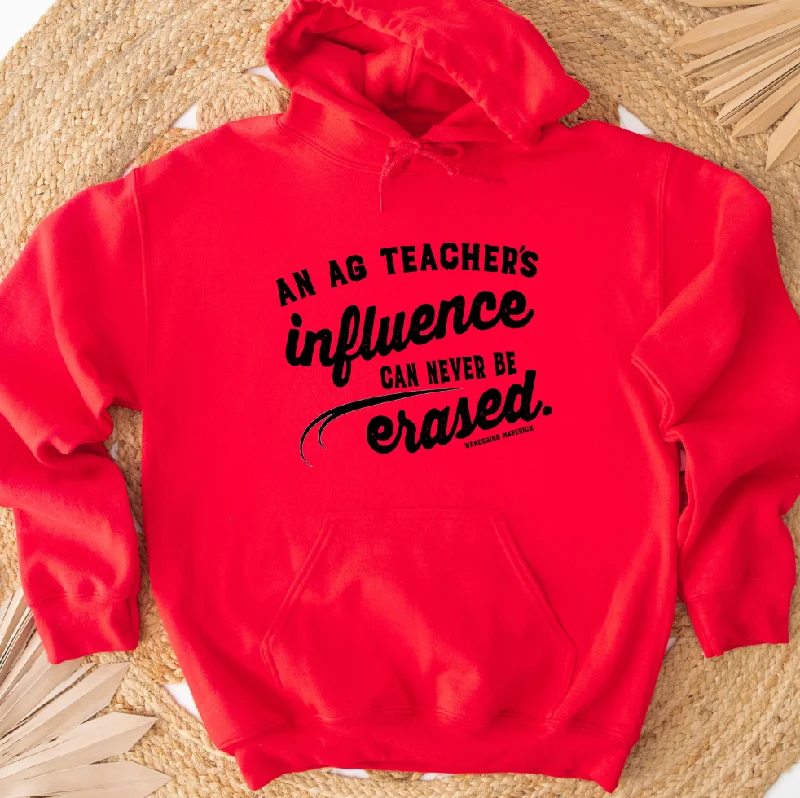 Women's Hooded Sweatshirts with Fitted WaistAn Ag Teachers Influence Can Never Be Erased Hoodie (S-3XL) Unisex - Multiple Colors!